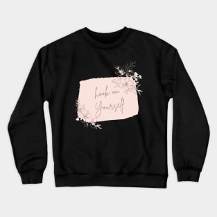 Hook on yourself Crewneck Sweatshirt